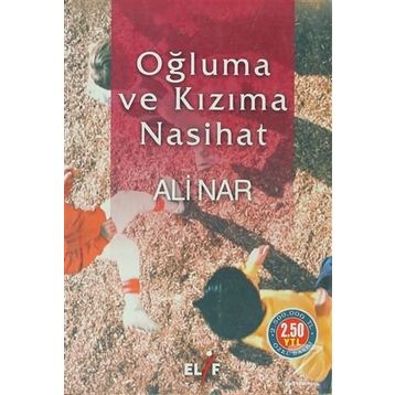 OĞLUMA VE KIZIMA NASIHAT - ALI NAR