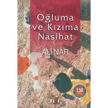 OĞLUMA VE KIZIMA NASIHAT - ALI NAR