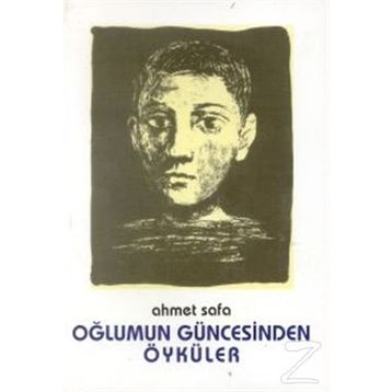 Oğlumun Güncesinden Öyküler - Ahmet Sefa