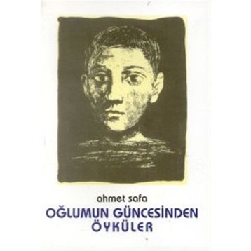 Oğlumun Güncesinden Öyküler - Ahmet Sefa