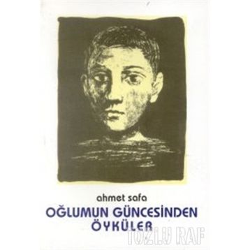 Oğlumun Güncesinden Öyküler - Ahmet Sefa