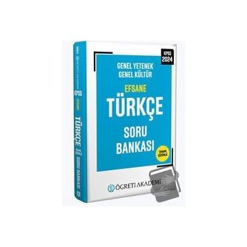Öğreti Akademi 2024 KPSS Genel Yetenek Genel Kültür Efsane Türkçe Soru Bankası