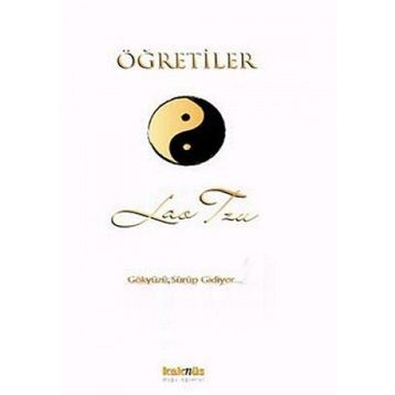 ÖĞRETİLER GÖKYÜZÜ SÜRÜP GIDIYOR... - LAO TZU