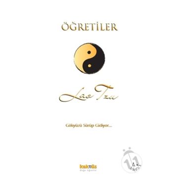 ÖĞRETİLER GÖKYÜZÜ SÜRÜP GIDIYOR... - LAO TZU