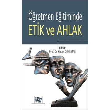 Öğretmen Eğitiminde Etik ve Ahlak - Kolektif