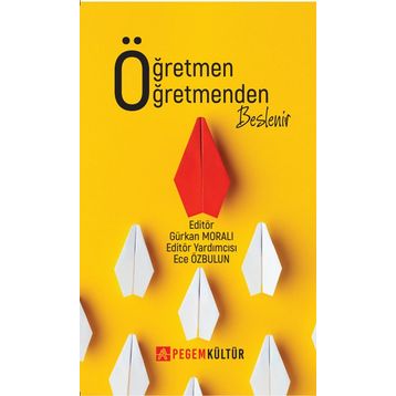 Öğretmen Öğretmenden Beslenir - Pegem Kültür