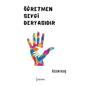 Öğretmen Sevgi Deryasıdır - Özlem Ulaş