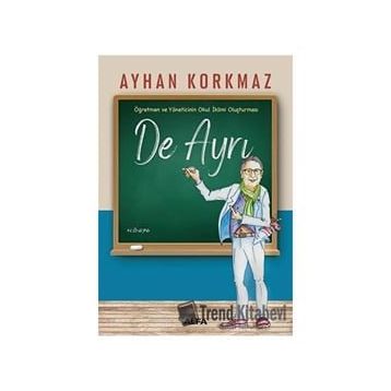 Öğretmen ve Yöneticinin Okul İklimi Oluşturması -De Ayrı - Ayhan Korkmaz