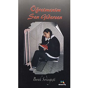 ÖĞRETMENİM SEN GIDERSEN - BURAK SERDENGEÇTİ