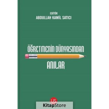 Öğretmenin Dünyasından Anılar - US Yayınları