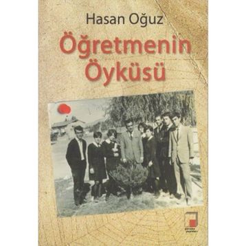 ÖĞRETMENİN ÖYKÜSÜ - HASAN OĞUZ