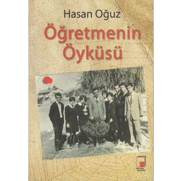 ÖĞRETMENİN ÖYKÜSÜ - HASAN OĞUZ