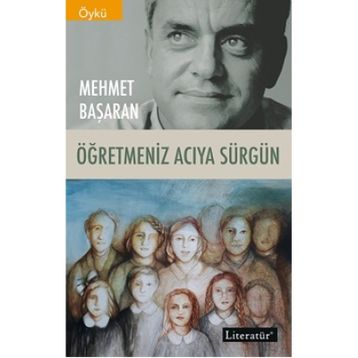 Öğretmeniz Acıya Sürgün - Mehmet Başaran