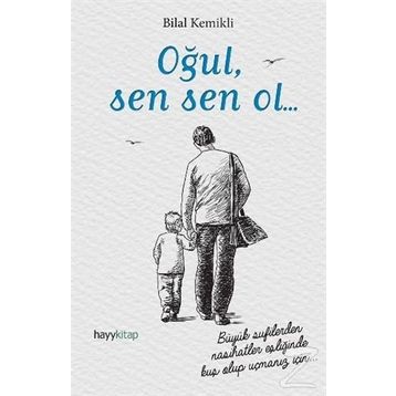 Oğul, Sen Sen Ol... - Bilal Kemikli