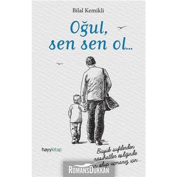 Oğul, Sen Sen Ol... - Bilal Kemikli