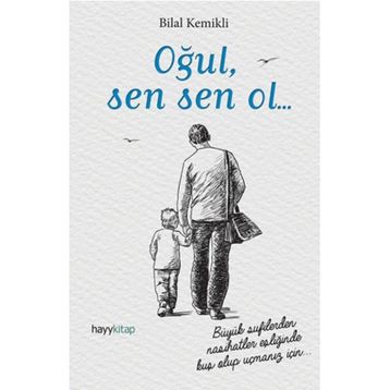 Oğul, Sen Sen Ol... - Bilal Kemikli