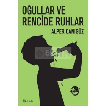 Oğullar ve Rencide Ruhlar - Alper Canıgüz