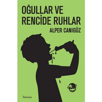 Oğullar ve Rencide Ruhlar - Alper Canıgüz