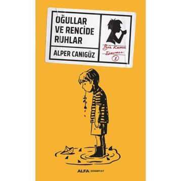 Oğullar ve Rencide Ruhlar - Alper Canıgüz