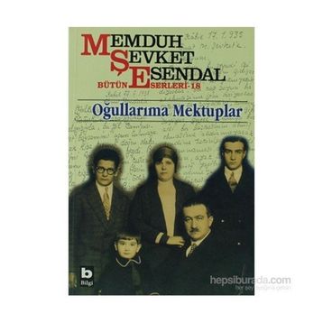 OĞULLARIMA MEKTUPLAR - MEMDUH ŞEVKET ESENDAL