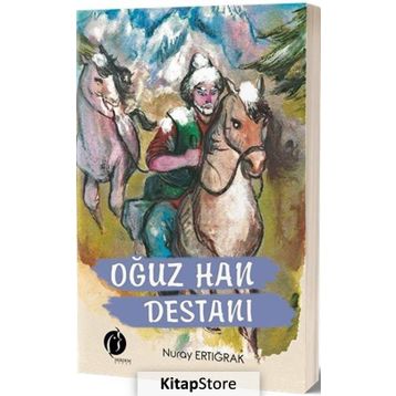 Oğuz Han Destanı - Nuray Ertığrak