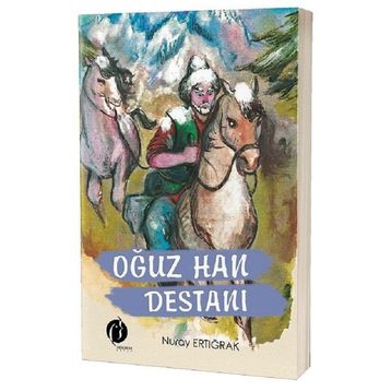 Oğuz Han Destanı - Nuray Ertığrak