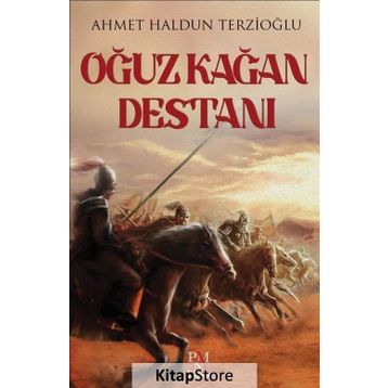 Oğuz Kağan Destanı - Ahmet Haldun Terzioğlu