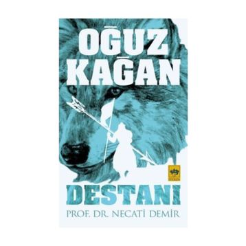 Oğuz Kağan Destanı - Necati Demir
