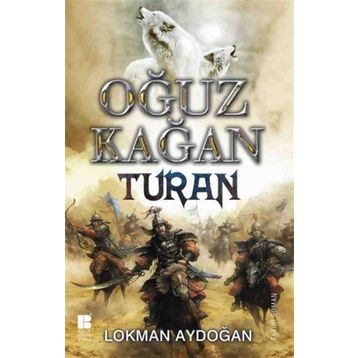 Oğuz Kağan - Turan - Lokman Aydoğan