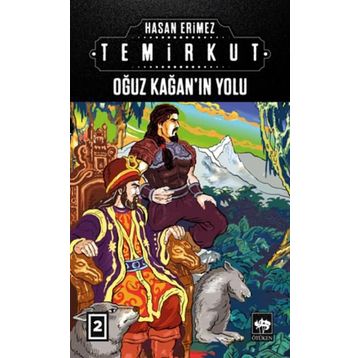 Oğuz Kağan'ın Yolu - Temirkut 2 - Hasan Erimez