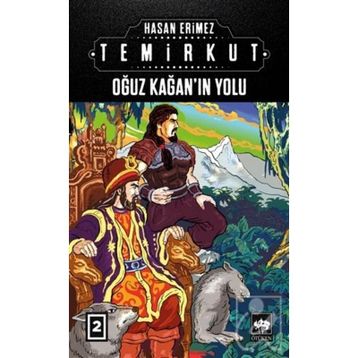 Oğuz Kağan'ın Yolu - Temirkut 2 - Hasan Erimez