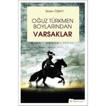 Oğuz Türkmen Boylarından Varsaklar - Ekrem Özbay
