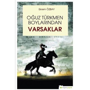 Oğuz Türkmen Boylarından Varsaklar - Ekrem Özbay