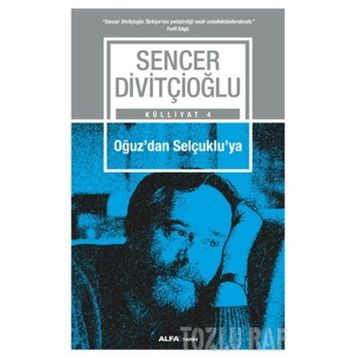 OĞUZ'DAN SELÇUKLU'YA BOY, KONAT VE DEVLET - SENCER DİVİTÇİOĞLU