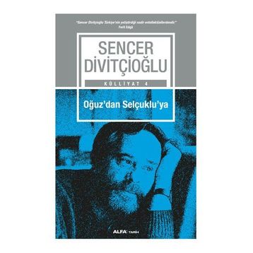 Oğuz’dan Selçuklu’ya - Sencer Divitçioğlu