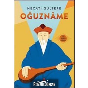 Oğuzname - Necati Gültepe