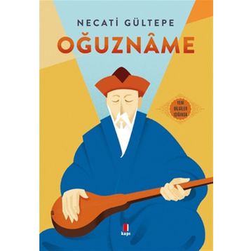 Oğuzname - Necati Gültepe