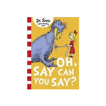 Oh Say Can You Say - Dr. Seuss