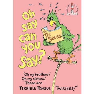 Oh Say Can You Say - Dr. Seuss