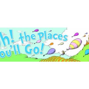 Oh The Places You'll Go - Dr. Seuss