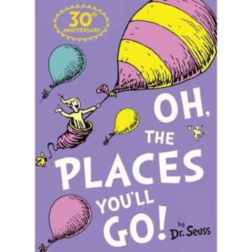 Oh The Places You'll Go - Dr. Seuss