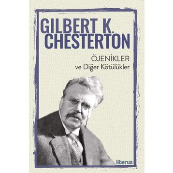 Öjenikler ve Diğer Kötülükler - Gilbert K. Chesterton