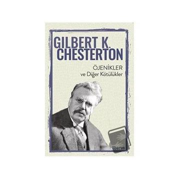 Öjenikler ve Diğer Kötülükler - Gilbert K. Chesterton