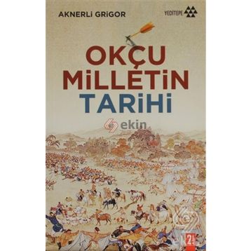 Okçu Milletin Tarihi - Aknerli Grigor