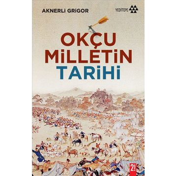 Okçu Milletin Tarihi - Aknerli Grigor