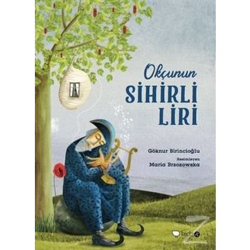 Okçunun Sihirli Liri / Göknur Birincioğlu / RedHouse Kidz Yayınları