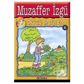 ÖKKEŞ BAHÇIVAN - GENEL