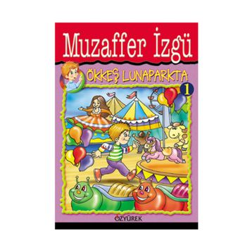 ÖKKEŞ LUNAPARKTA - GENEL