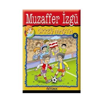 ÖKKEŞ MAÇTA - GENEL