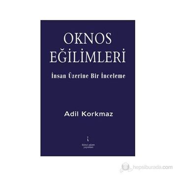 OKNOS EĞİLİMLERİ - ADIL KORKMAZ